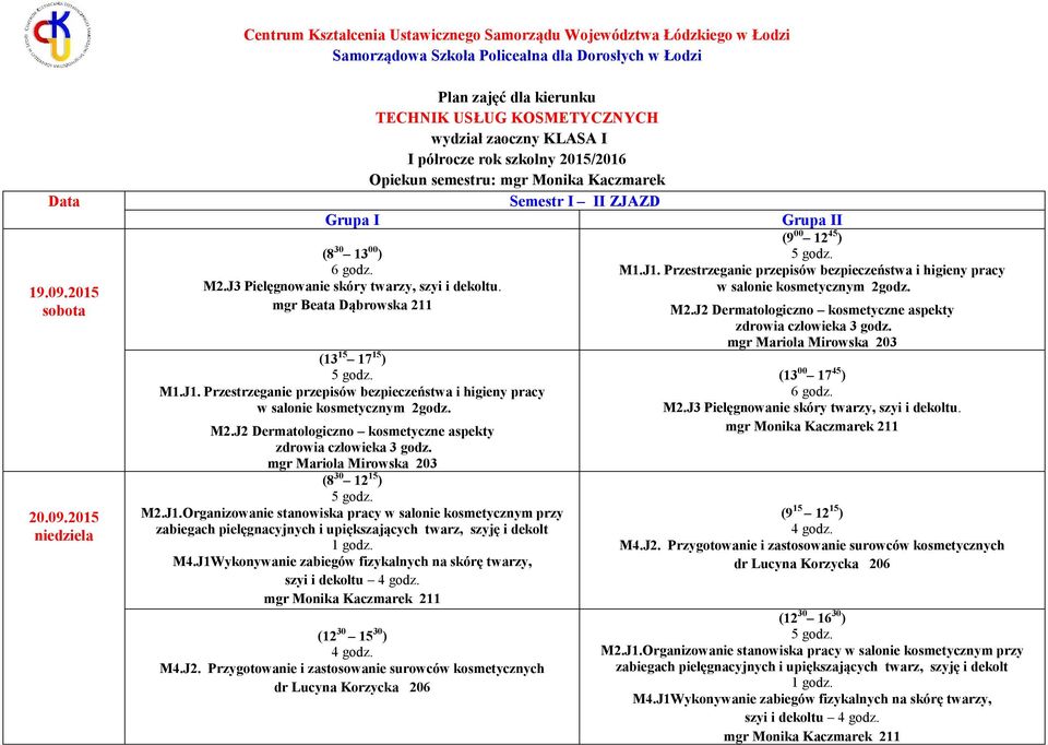 2015 Semestr I II ZJAZD (13 15 17 15 ) w salonie kosmetycznym