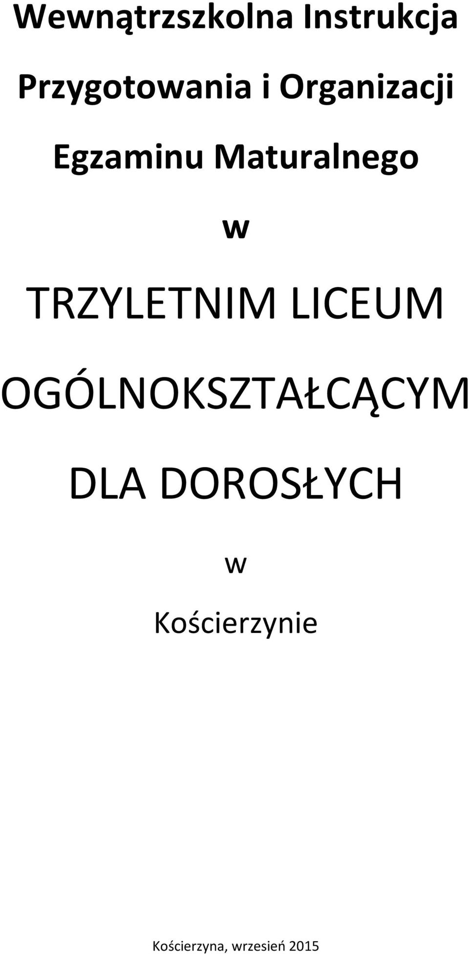 TRZYLETNIM LICEUM OGÓLNOKSZTAŁCĄCYM DLA