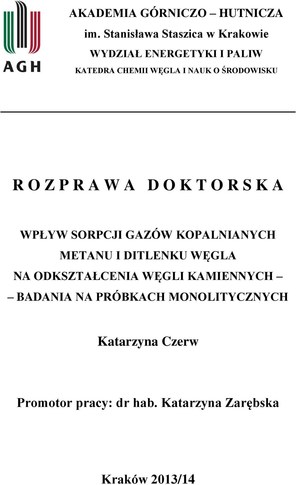 ŚRODOWISKU R O Z P R A W A D O K T O R S K A WPŁYW SORPCJI GAZÓW KOPALNIANYCH METANU I