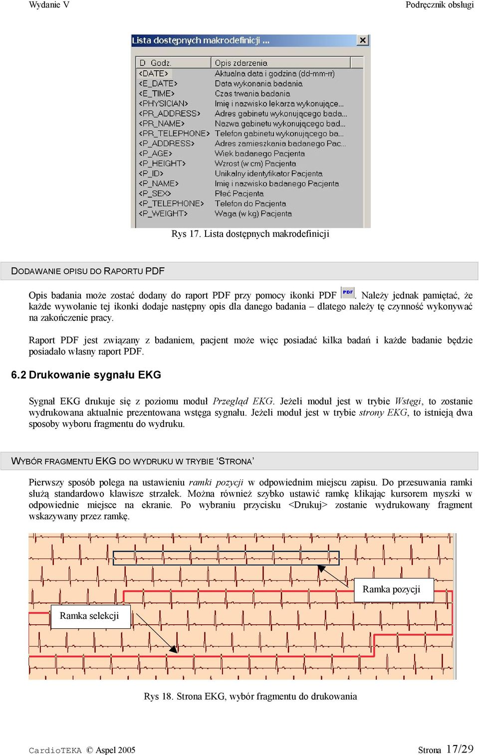 Raport PDF jest związany z badaniem, pacjent może więc posiadać kilka badań i każde badanie będzie posiadało własny raport PDF. 6.