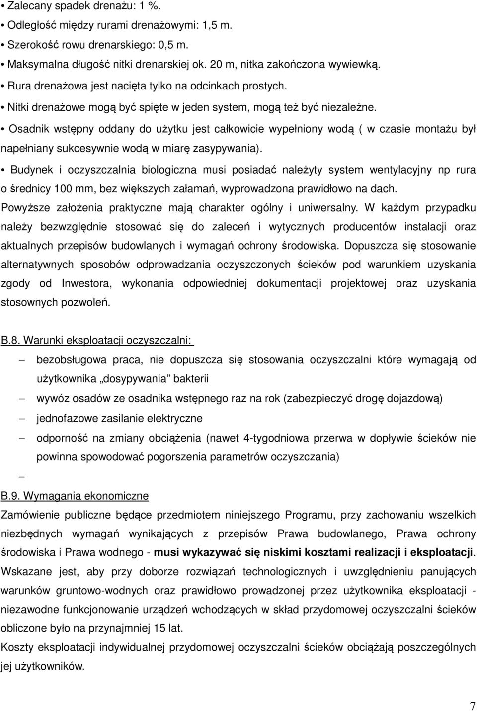 Osadnik wstępny oddany do użytku jest całkowicie wypełniony wodą ( w czasie montażu był napełniany sukcesywnie wodą w miarę zasypywania).