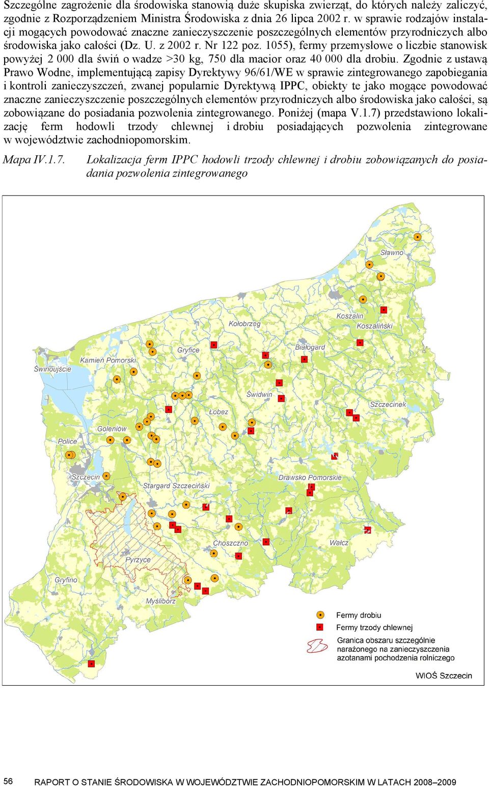 1055), fermy przemysłowe o liczbie stanowisk powyżej 2 000 dla świń o wadze >30 kg, 750 dla macior oraz 40 000 dla drobiu.