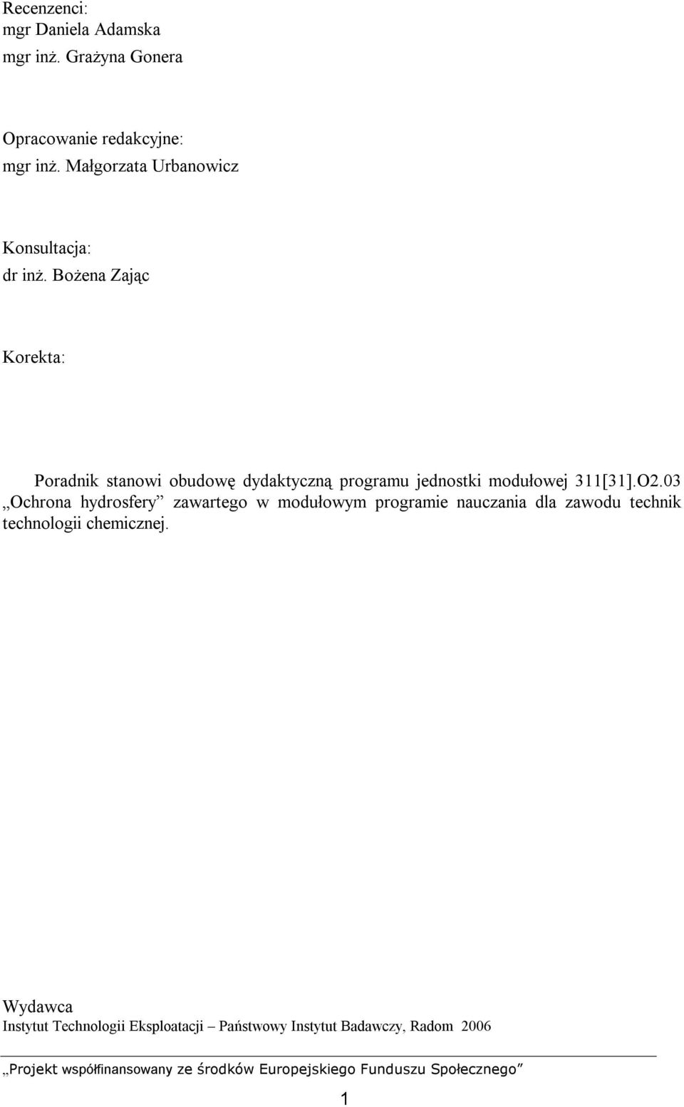 Bożena Zając Korekta: Poradnik stanowi obudowę dydaktyczną programu jednostki modułowej 311[31].O2.