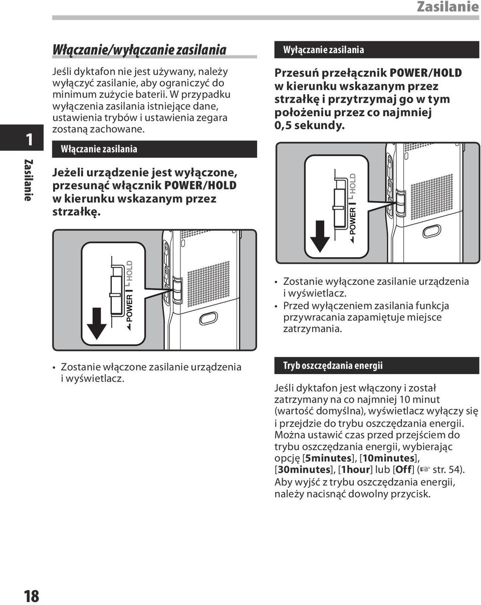 Włączanie zasilania Jeżeli urządzenie jest wyłączone, przesunąć włącznik POWER/HOLD w kierunku wskazanym przez strzałkę.