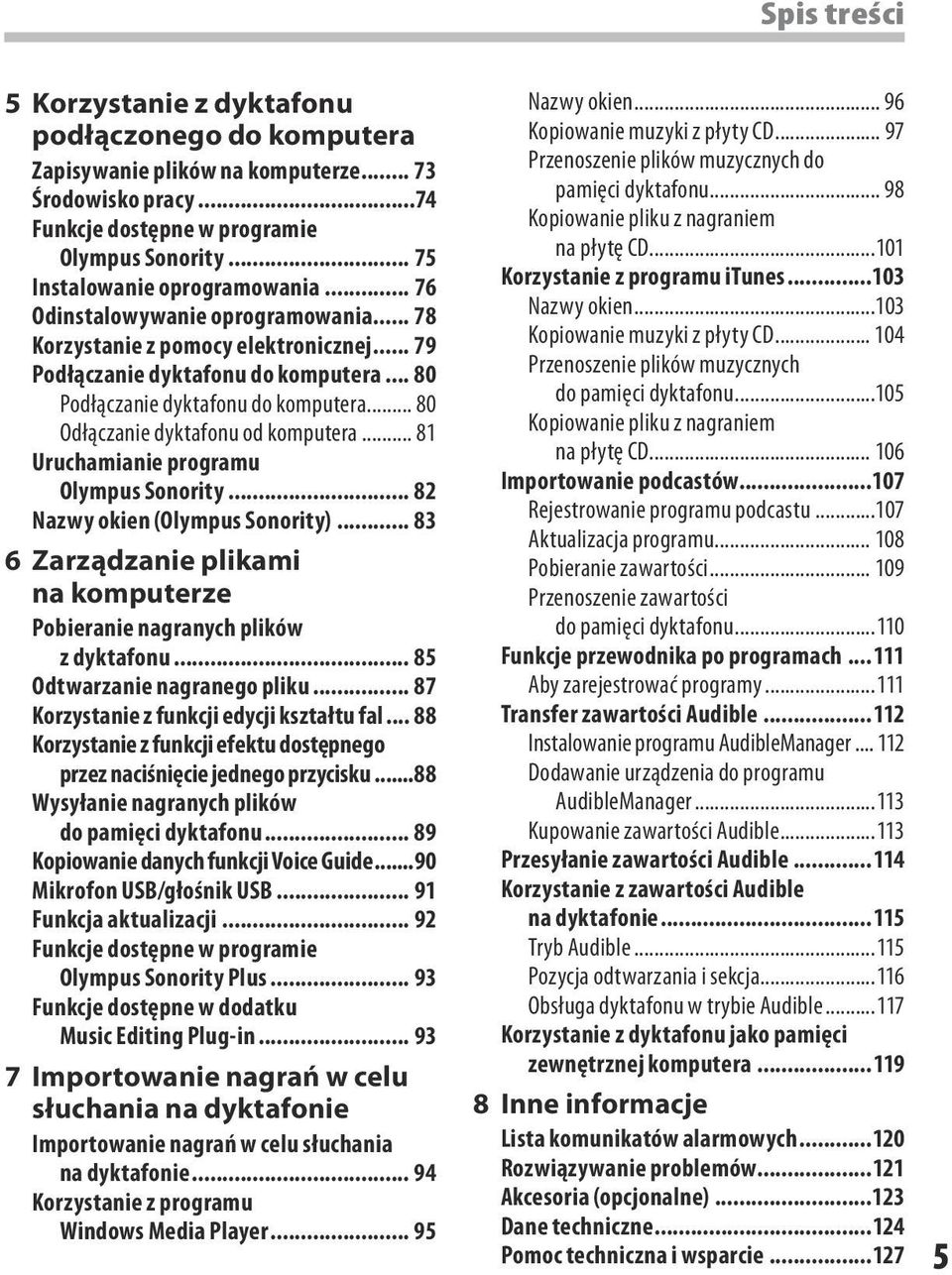 .. 80 Odłączanie dyktafonu od komputera... 81 Uruchamianie programu Olympus Sonority... 82 Nazwy okien (Olympus Sonority).