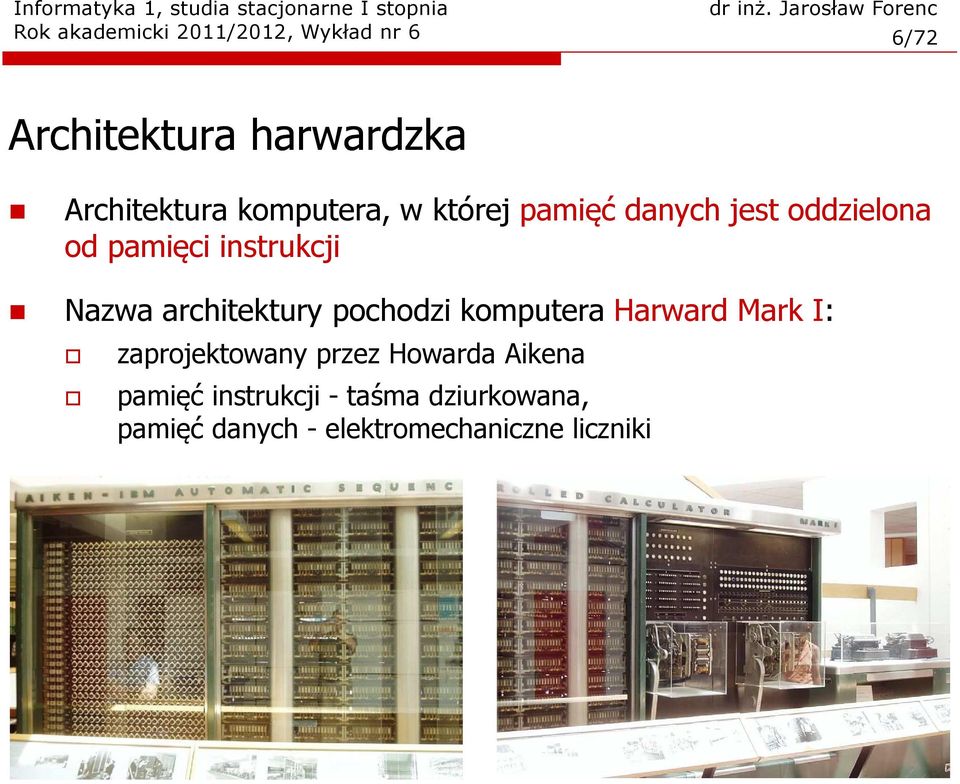 architektury pochodzi komputera Harward Mark I: zaprojektowany przez Howarda