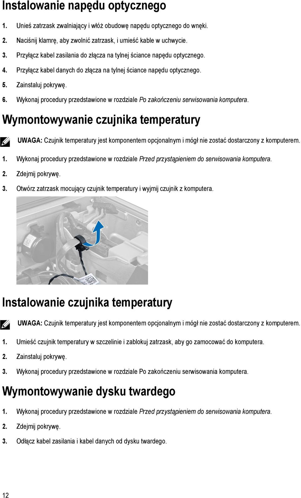 Wykonaj procedury przedstawione w rozdziale Po zakończeniu serwisowania komputera.