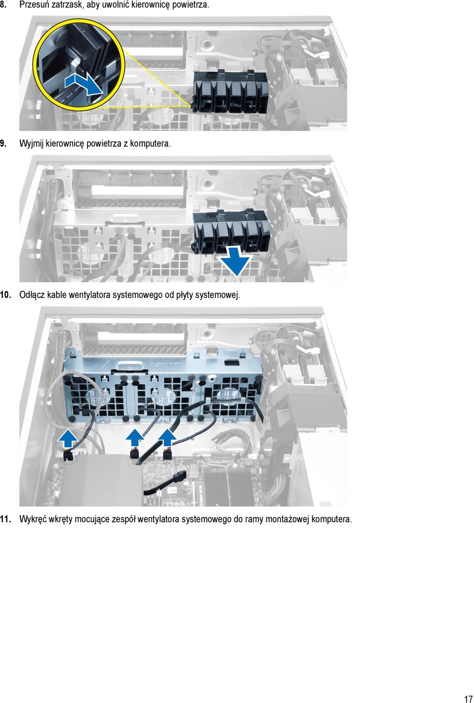 Odłącz kable wentylatora systemowego od płyty systemowej. 11.