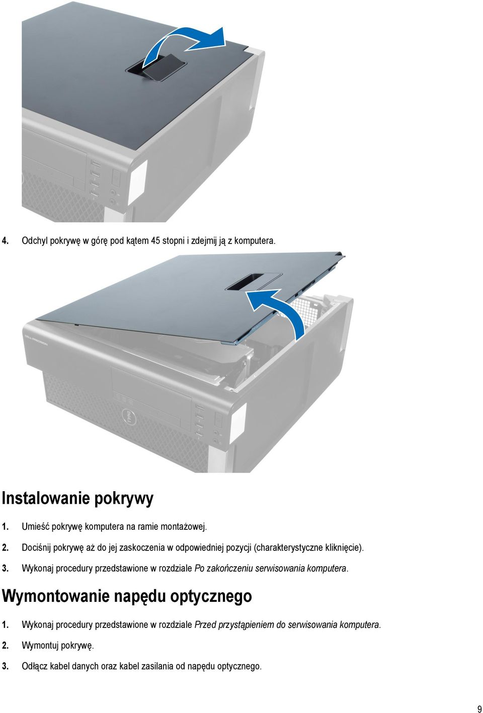 Dociśnij pokrywę aż do jej zaskoczenia w odpowiedniej pozycji (charakterystyczne kliknięcie). 3.