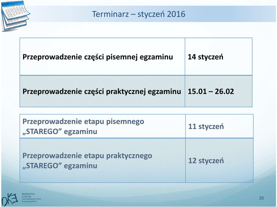 02 Przeprowadzenie etapu pisemnego STAREGO egzaminu 11 styczeń