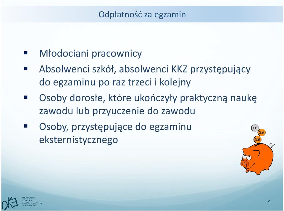 Osoby dorosłe, które ukończyły praktyczną naukę zawodu lub