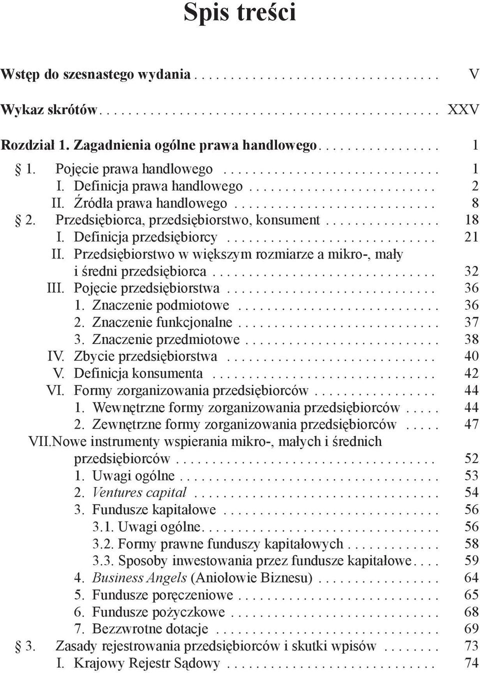 Przedsiębiorca, przedsiębiorstwo, konsument................ 18 I. Definicja przedsiębiorcy............................. 21 II.