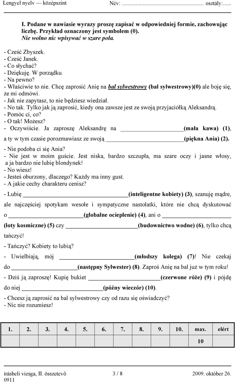 - Jak nie zapytasz, to nie będziesz wiedział. - No tak. Tylko jak ją zaprosić, kiedy ona zawsze jest ze swoją przyjaciółką Aleksandrą. - Pomóc ci, co? - O tak! Możesz? - Oczywiście.