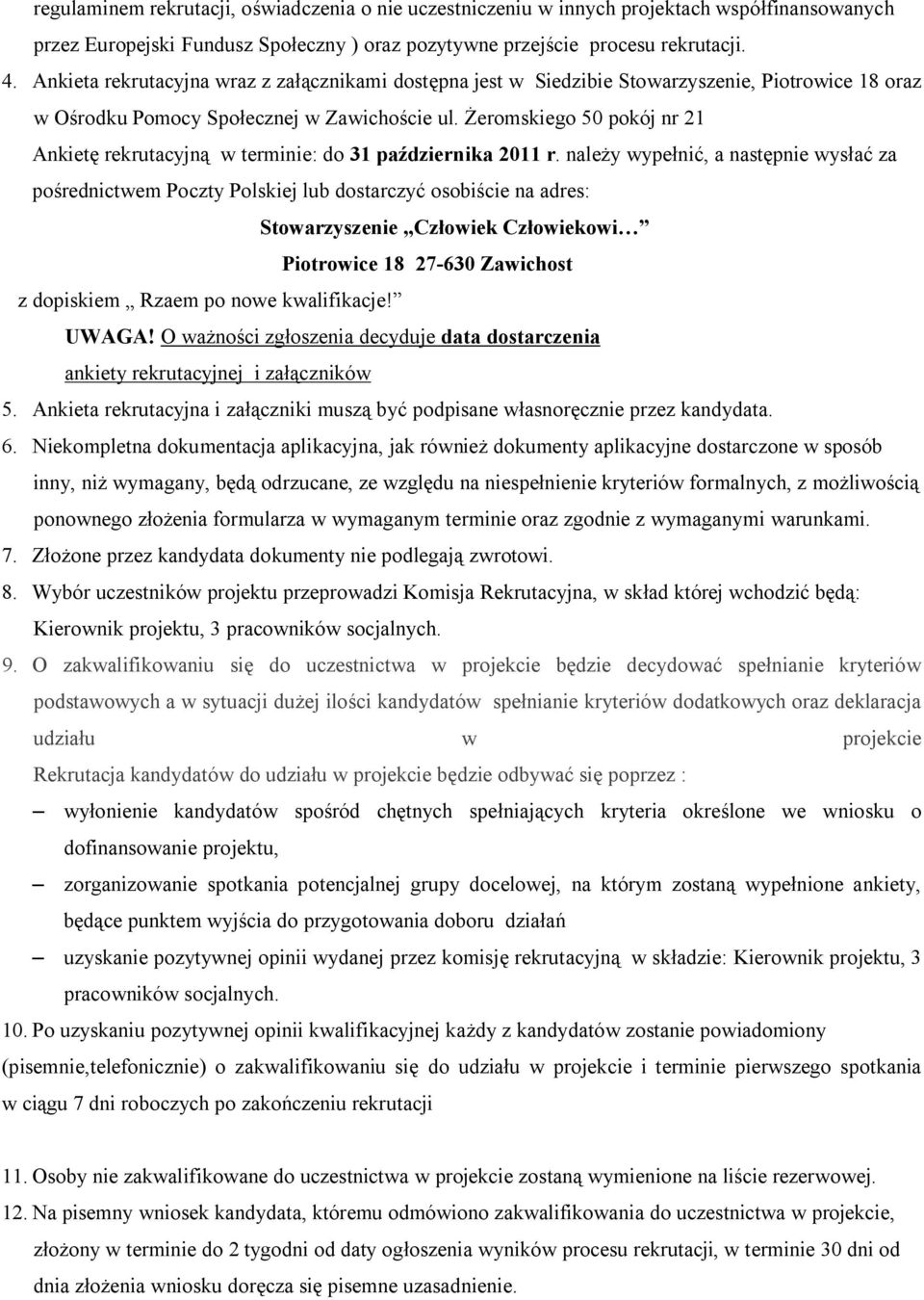 Żeromskiego 50 pokój nr 21 Ankietę rekrutacyjną w terminie: do 31 października 2011 r.