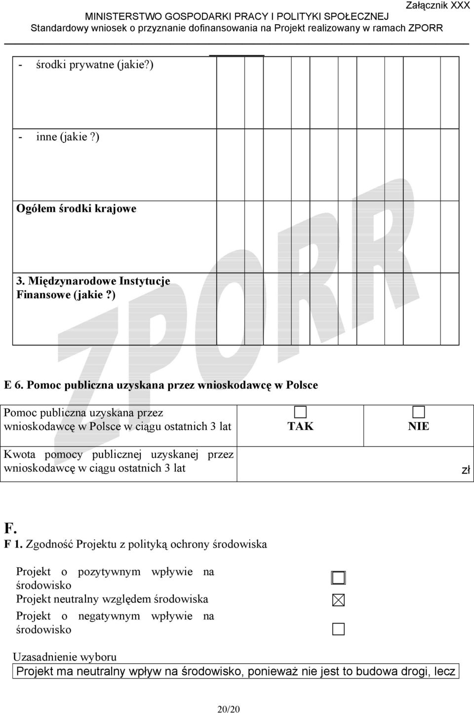 publicznej uzskanej przez wnioskodawcę w ciągu ostatnich 3 lat zł F. F 1.