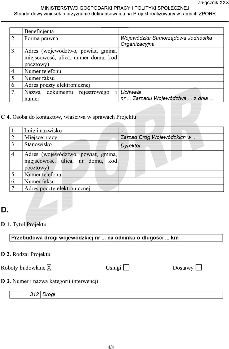 Miejsce prac Zarząd Dróg Wojewódzkich w... 3. Stanowisko Drektor 4. Adres (województwo, powiat, gmina, miejscowość, ulica, nr domu, kod pocztow) 5. Numer telefonu 6. Numer faksu 7.