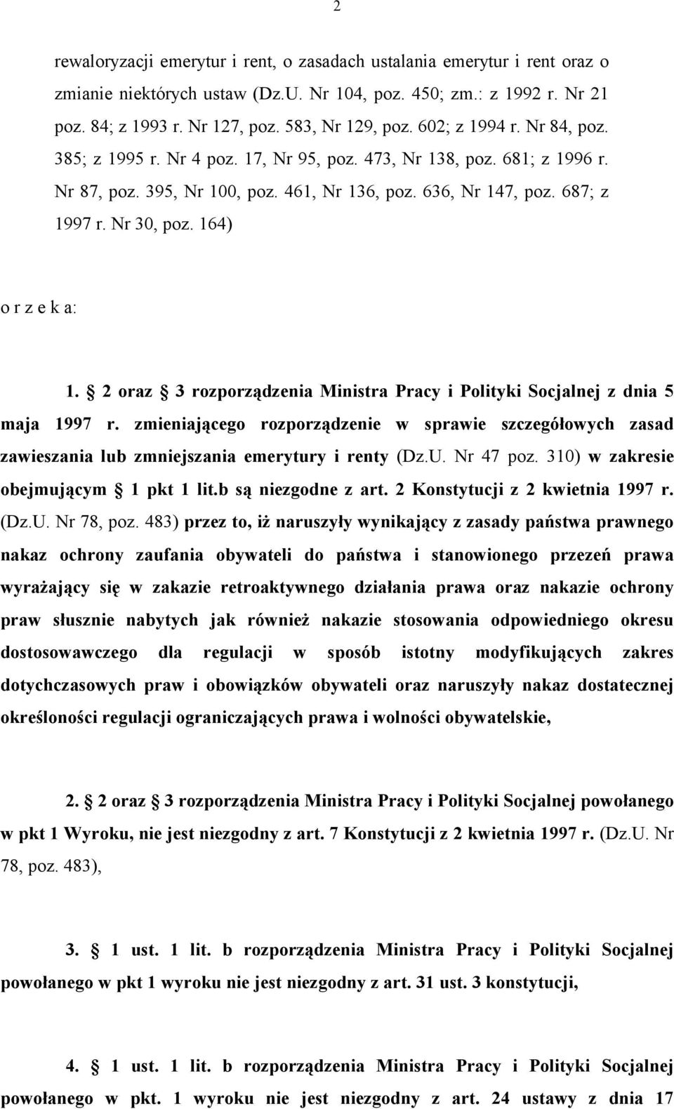 164) o r z e k a: 1. 2 oraz 3 rozporządzenia Ministra Pracy i Polityki Socjalnej z dnia 5 maja 1997 r.