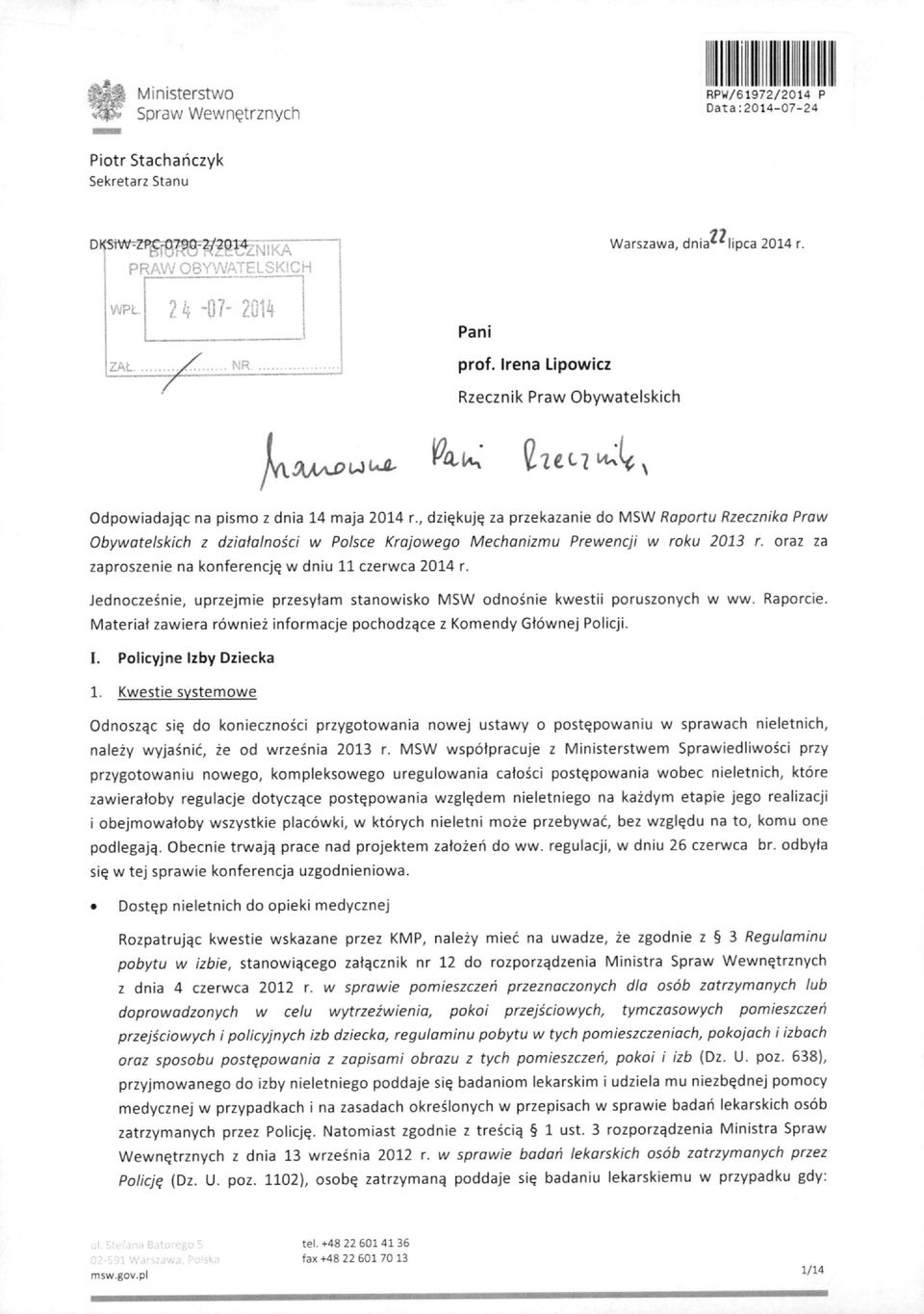 , dzi^kuj^ za przekazanie do MSW Raportu Rzecznika Praw Obywatelskich z dziatolnosci w Polsce Krajowego Mechanizmu Prewencji w roku 2013 r. oraz za zaproszenie na konferencj^ w dniu 11 czerwca 2014 r.