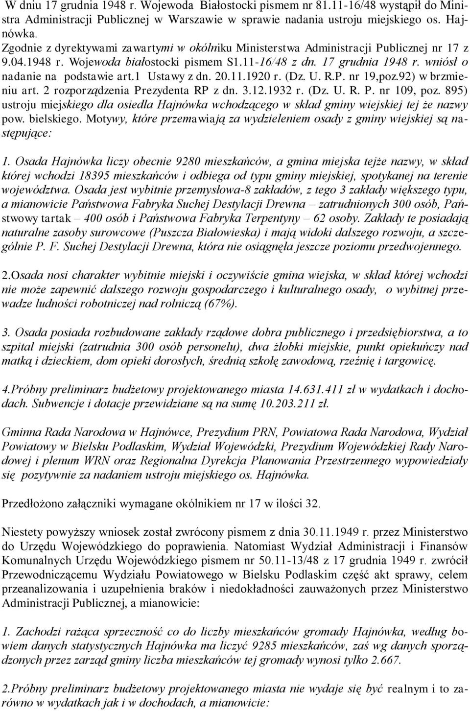 wniósł o nadanie na podstawie art.1 Ustawy z dn. 20.11.1920 r. (Dz. U. R.P. nr 19,poz.92) w brzmieniu art. 2 rozporządzenia Prezydenta RP z dn. 3.12.1932 r. (Dz. U. R. P. nr 109, poz.