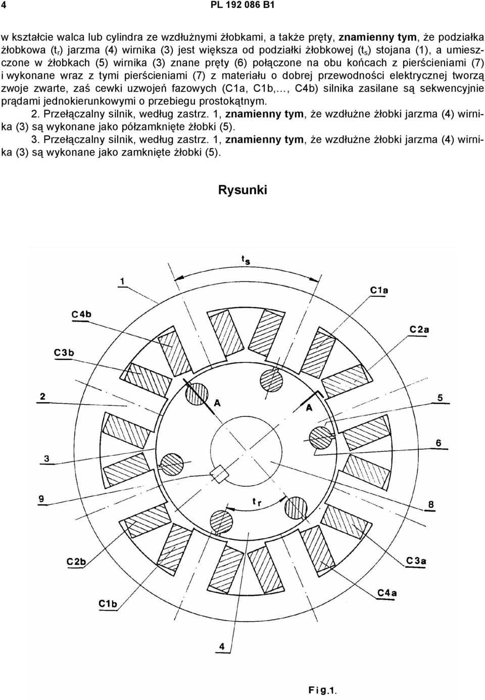 elektrycznej tworzą zwoje zwarte, zaś cewki uzwojeń fazowych (C1a, C1b,, C4b) silnika zasilane są sekwencyjnie prądami jednokierunkowymi o przebiegu prostokątnym. 2.