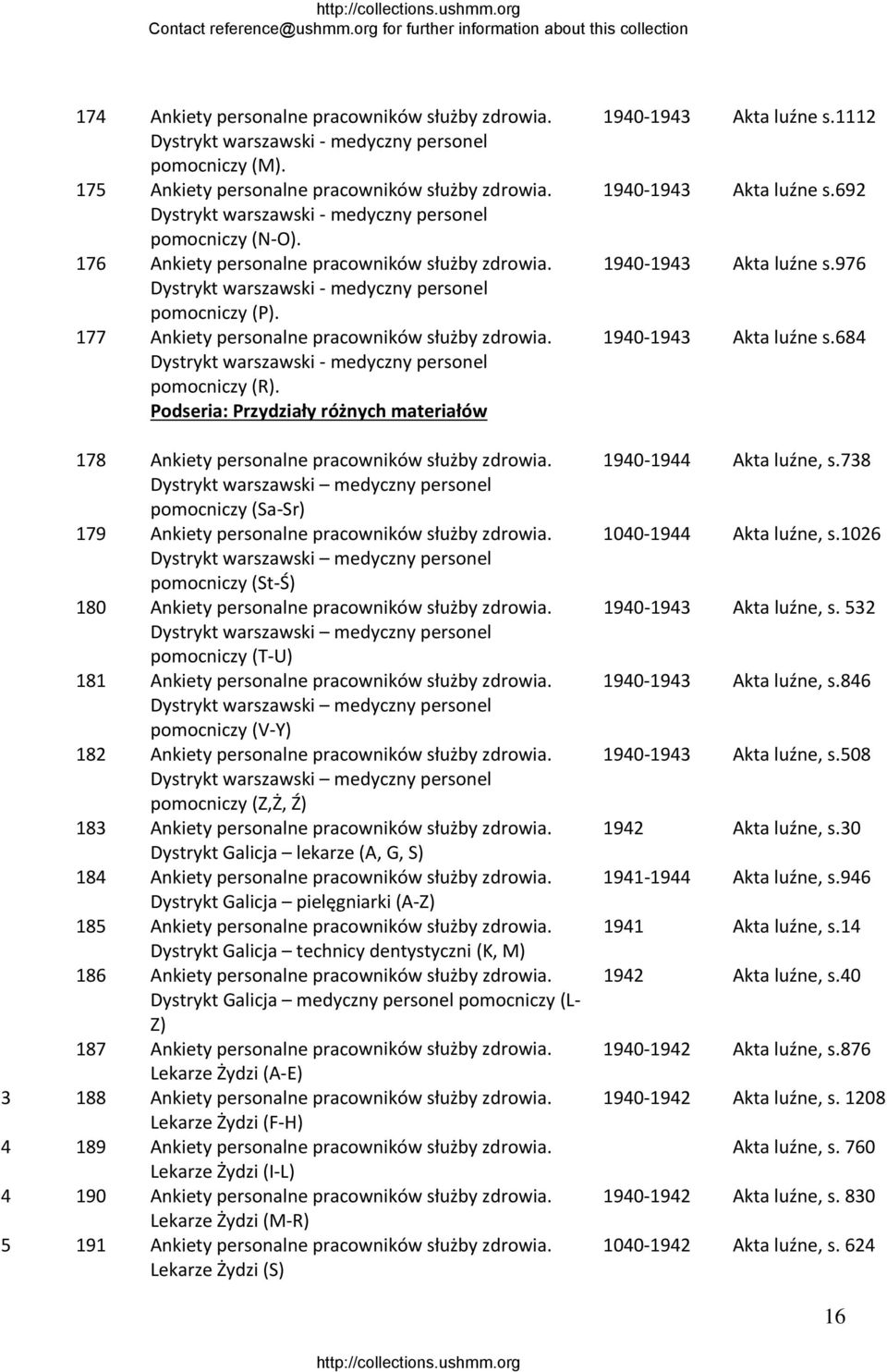 177 Ankiety personalne pracowników służby zdrowia. Dystrykt warszawski medyczny personel pomocniczy (R). Podseria: Przydziały różnych materiałów 178 Ankiety personalne pracowników służby zdrowia.