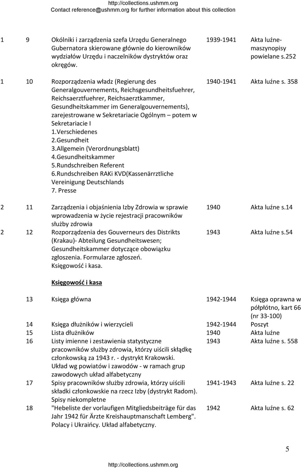 Sekretariacie Ogólnym potem w Sekretariacie I 1.Verschiedenes 2.Gesundheit 3.Allgemein (Verordnungsblatt) 4.Gesundheitskammer 5.Rundschreiben Referent 6.