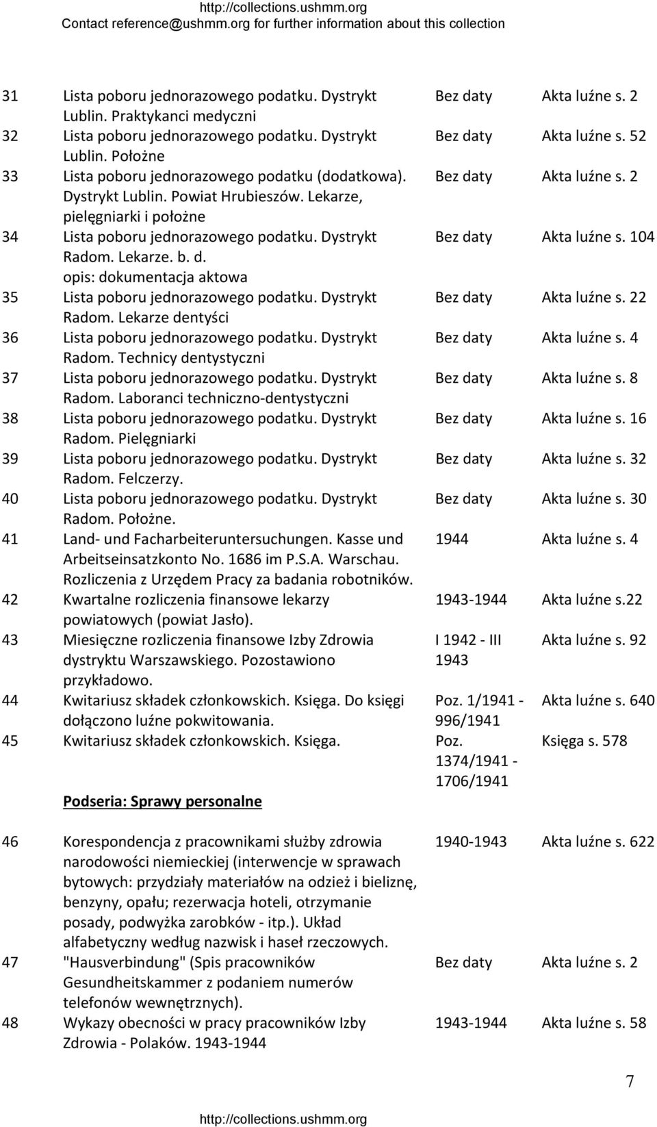 Dystrykt Bez daty Akta luźne s. 104 Radom. Lekarze. b. d. opis: dokumentacja aktowa 35 Lista poboru jednorazowego podatku. Dystrykt Bez daty Akta luźne s. 22 Radom.