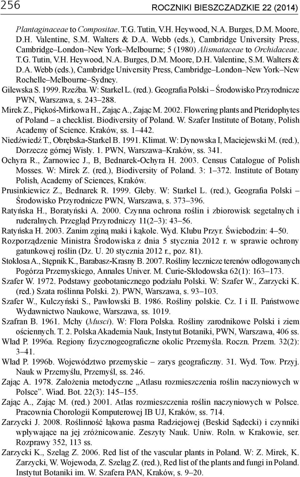 ), Cambridge University Press, Cambridge London New York New Rochelle Melbourne Sydney. Gilewska S. 1999. Rzeźba. W: Starkel L. (red.). Geografia Polski Środowisko Przyrodnicze PWN, Warszawa, s.