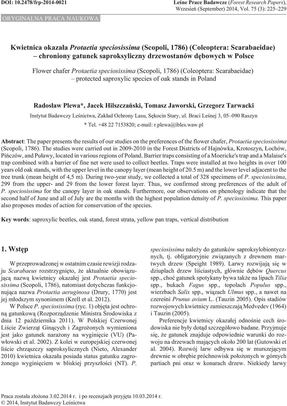 speciosissima (Scopoli, 1786) (Coleoptera: Scarabaeidae) protected saproxylic species of oak stands in Poland Rados³aw Plewa*, Jacek Hilszczañski, Tomasz Jaworski, Grzegorz Tarwacki Instytut Badawczy