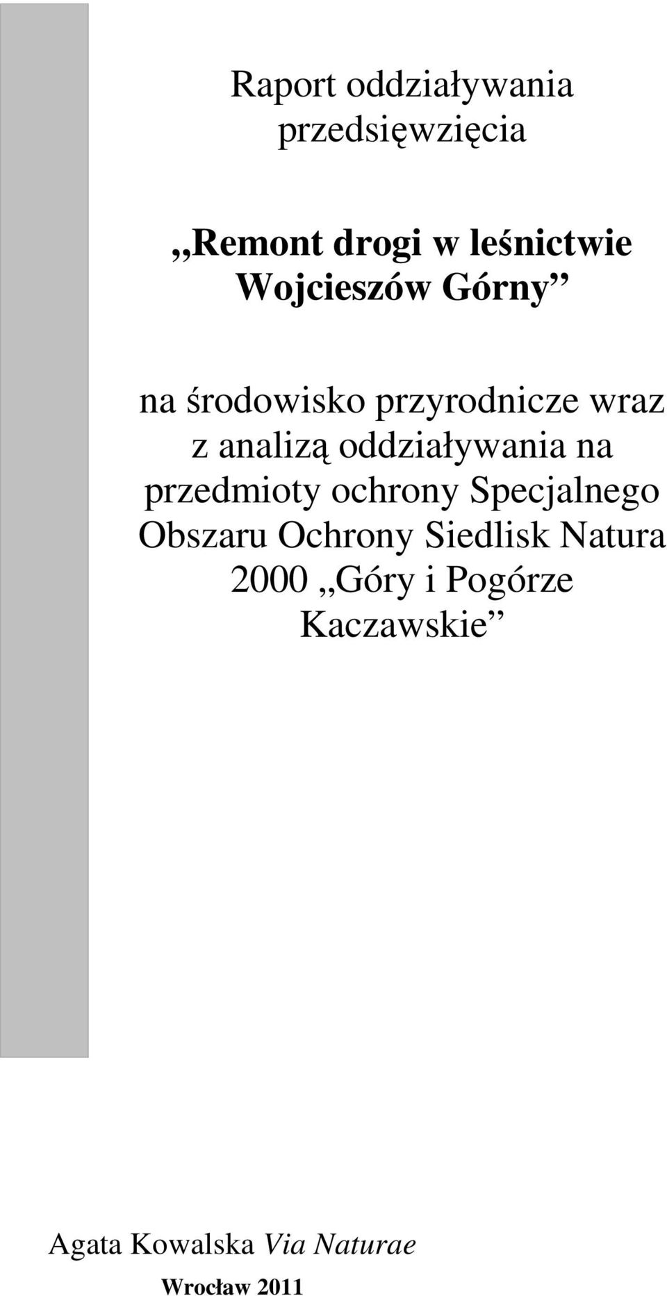 oddziaływania na przedmioty ochrony Specjalnego Obszaru Ochrony
