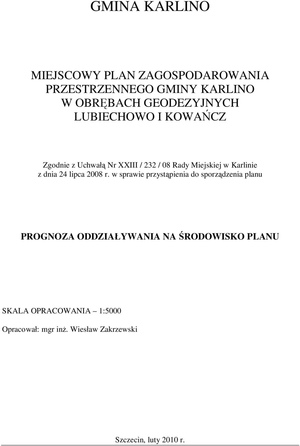 Karlinie z dnia 24 lipca 2008 r.