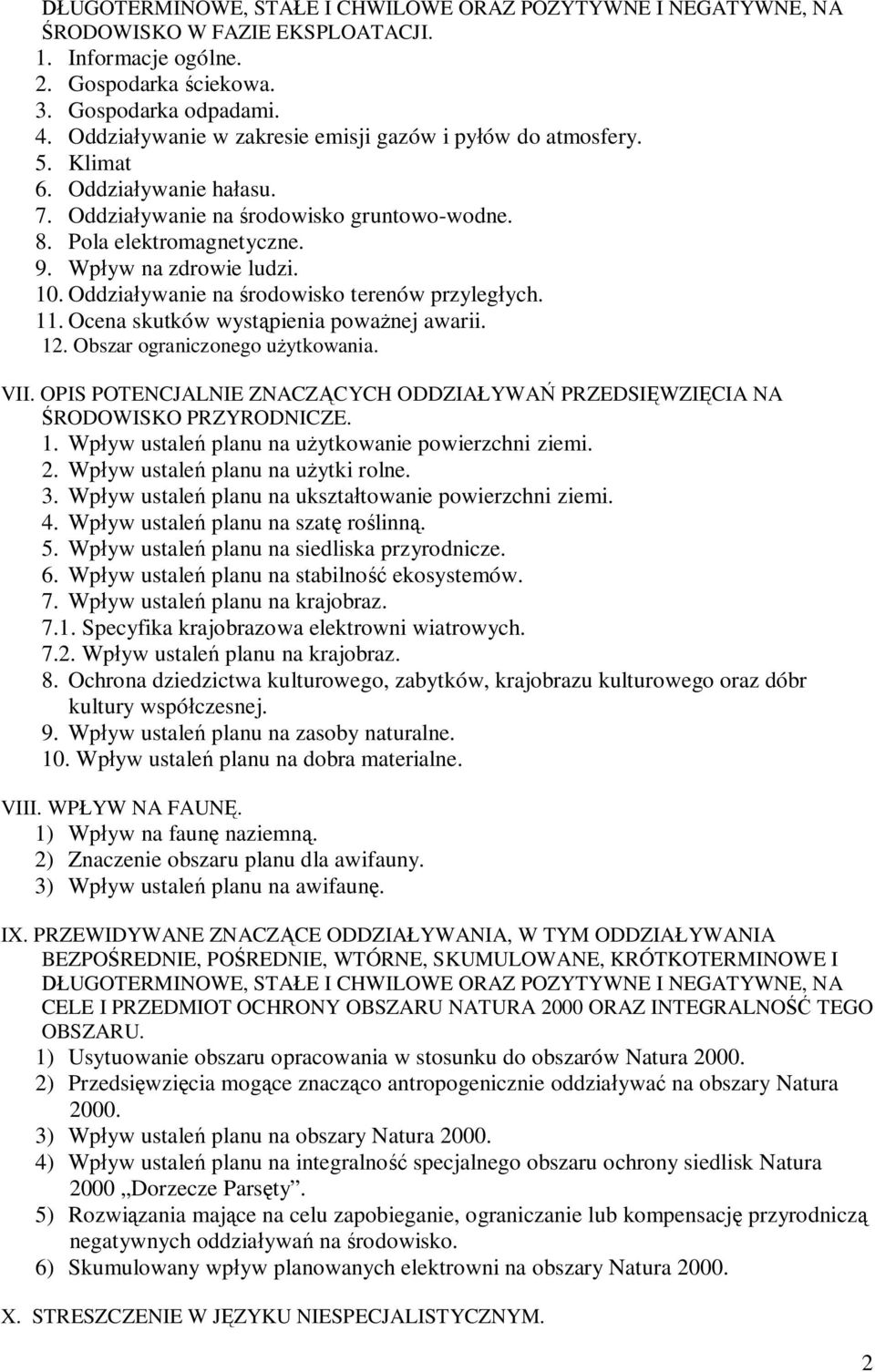 Oddziaływanie na środowisko terenów przyległych. 11. Ocena skutków wystąpienia poważnej awarii. 12. Obszar ograniczonego użytkowania. VII.