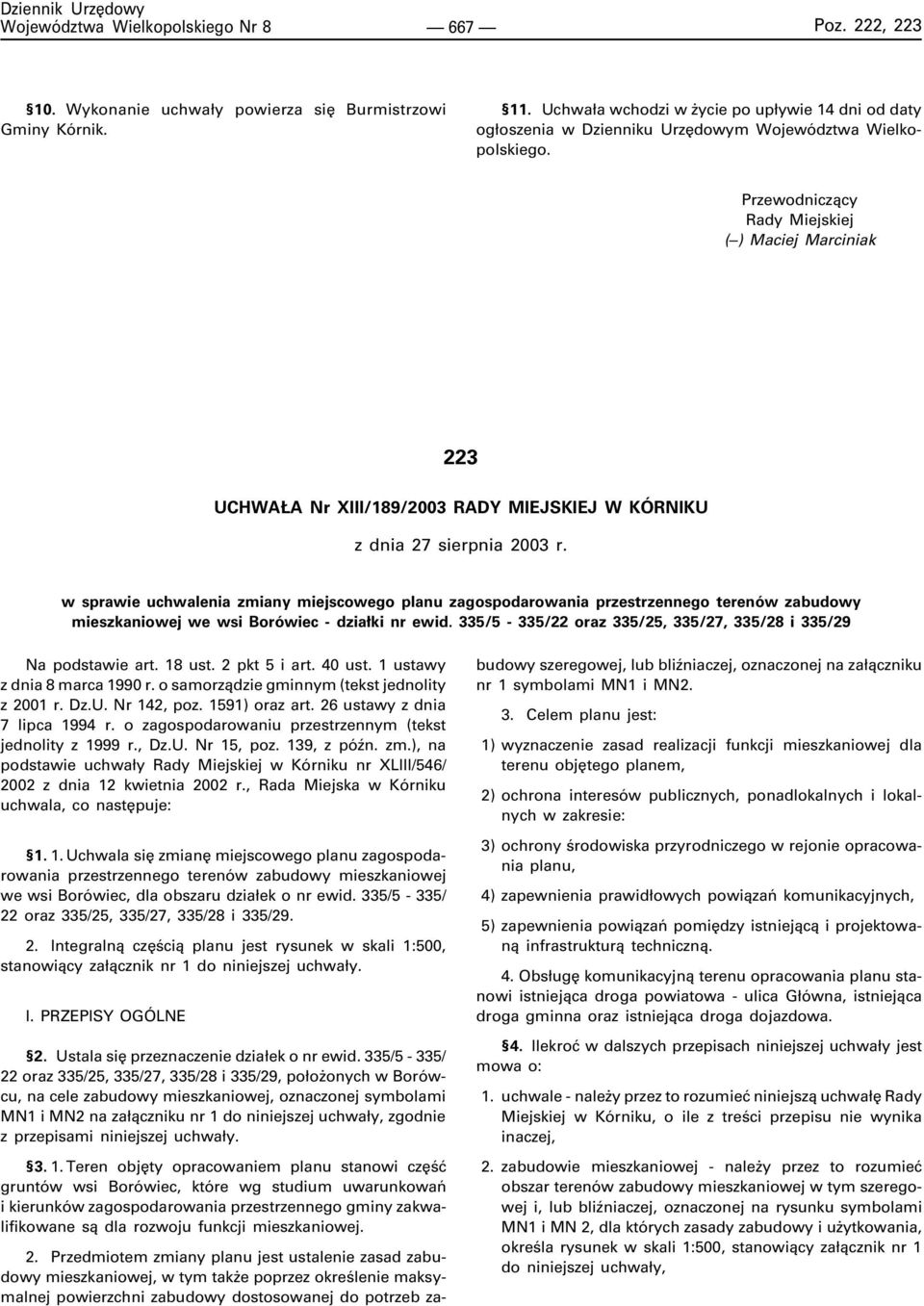 w sprawie uchwalenia zmiany miejscowego planu zagospodarowania przestrzennego terenów zabudowy mieszkaniowej we wsi Borówiec - dzia³ki nr ewid.