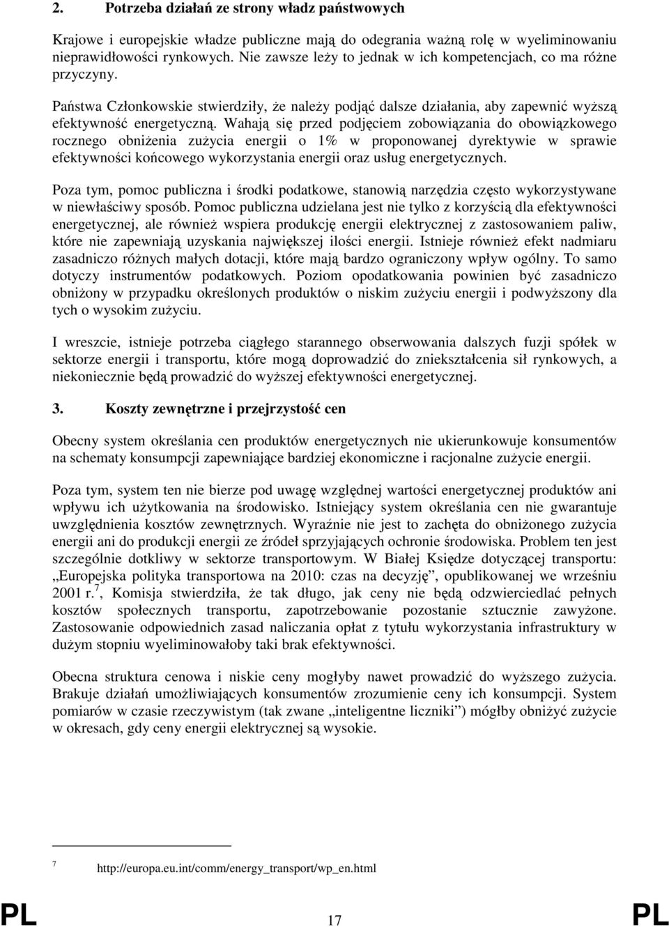 Wahają się przed podjęciem zobowiązania do obowiązkowego rocznego obniżenia zużycia energii o 1% w proponowanej dyrektywie w sprawie efektywności końcowego wykorzystania energii oraz usług