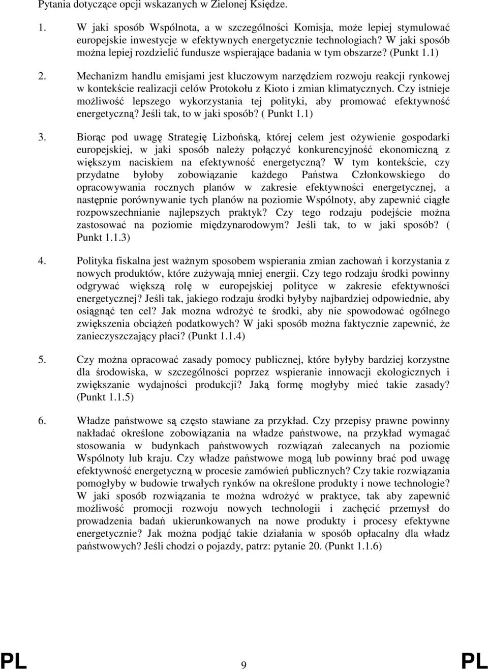 Mechanizm handlu emisjami jest kluczowym narzędziem rozwoju reakcji rynkowej w kontekście realizacji celów Protokołu z Kioto i zmian klimatycznych.