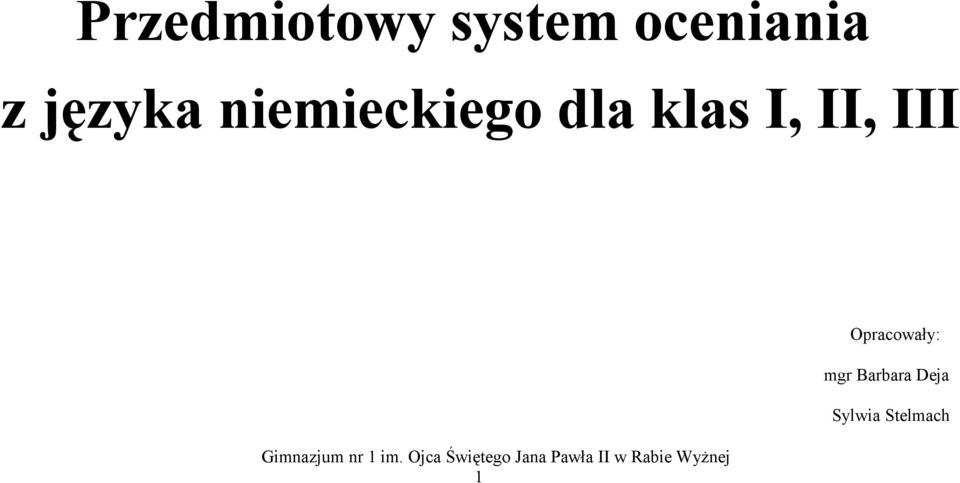 klas I, II, III 1 Opracowały: