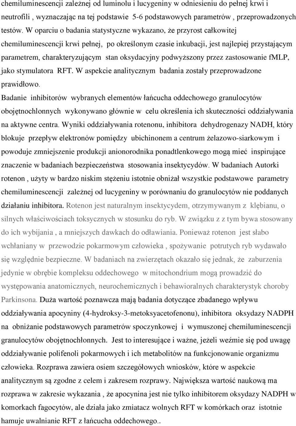 oksydacyjny podwyższony przez zastosowanie fmlp, jako stymulatora RFT. W aspekcie analitycznym badania zostały przeprowadzone prawidłowo.