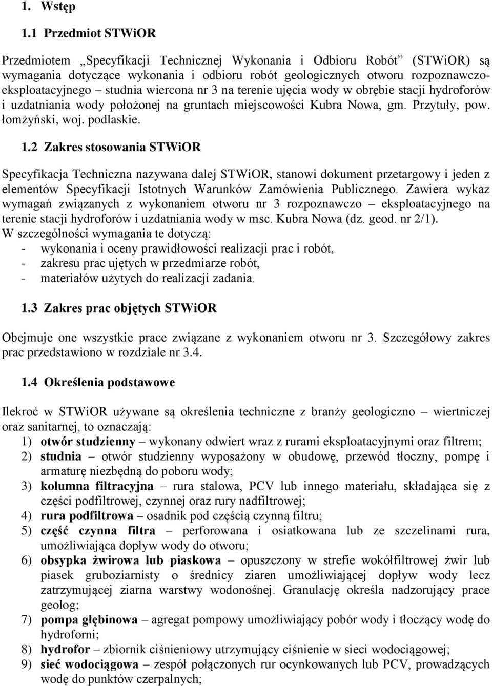 wiercona nr 3 na terenie ujęcia wody w obrębie stacji hydroforów i uzdatniania wody położonej na gruntach miejscowości Kubra Nowa, gm. Przytuły, pow. łomżyński, woj. podlaskie. 1.