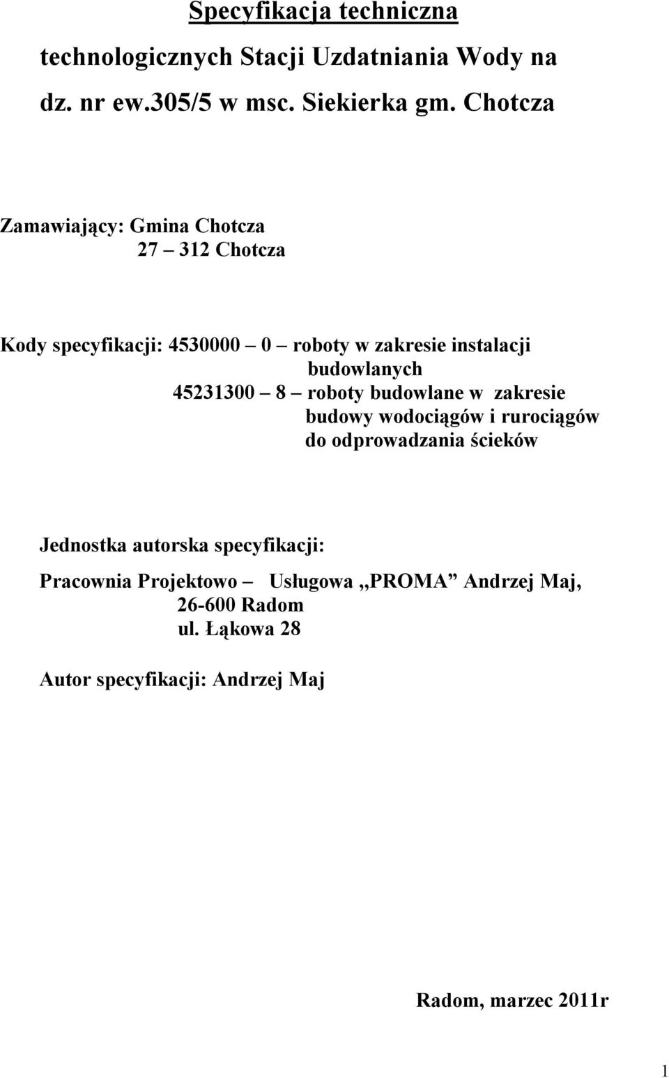 45231300 8 roboty budowlane w zakresie budowy wodociągów i rurociągów do odprowadzania ścieków Jednostka autorska