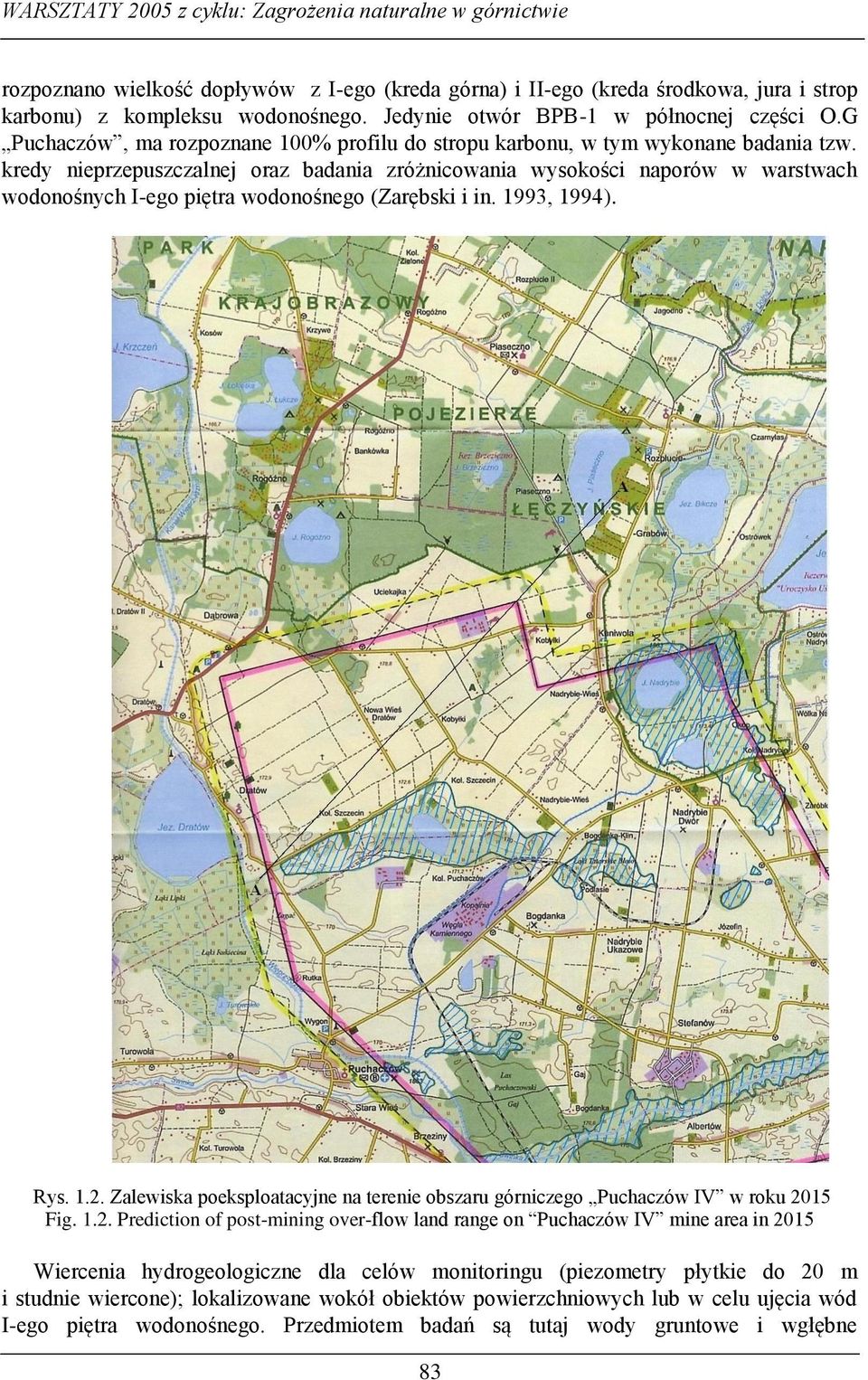 kredy nieprzepuszczalnej oraz badania zróżnicowania wysokości naporów w warstwach wodonośnych I-ego piętra wodonośnego (Zarębski i in. 1993, 1994). Rys. 1.2.