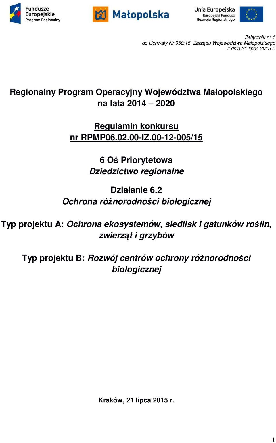 00-12-005/15 6 Oś Priorytetowa Dziedzictwo regionalne Działanie 6.