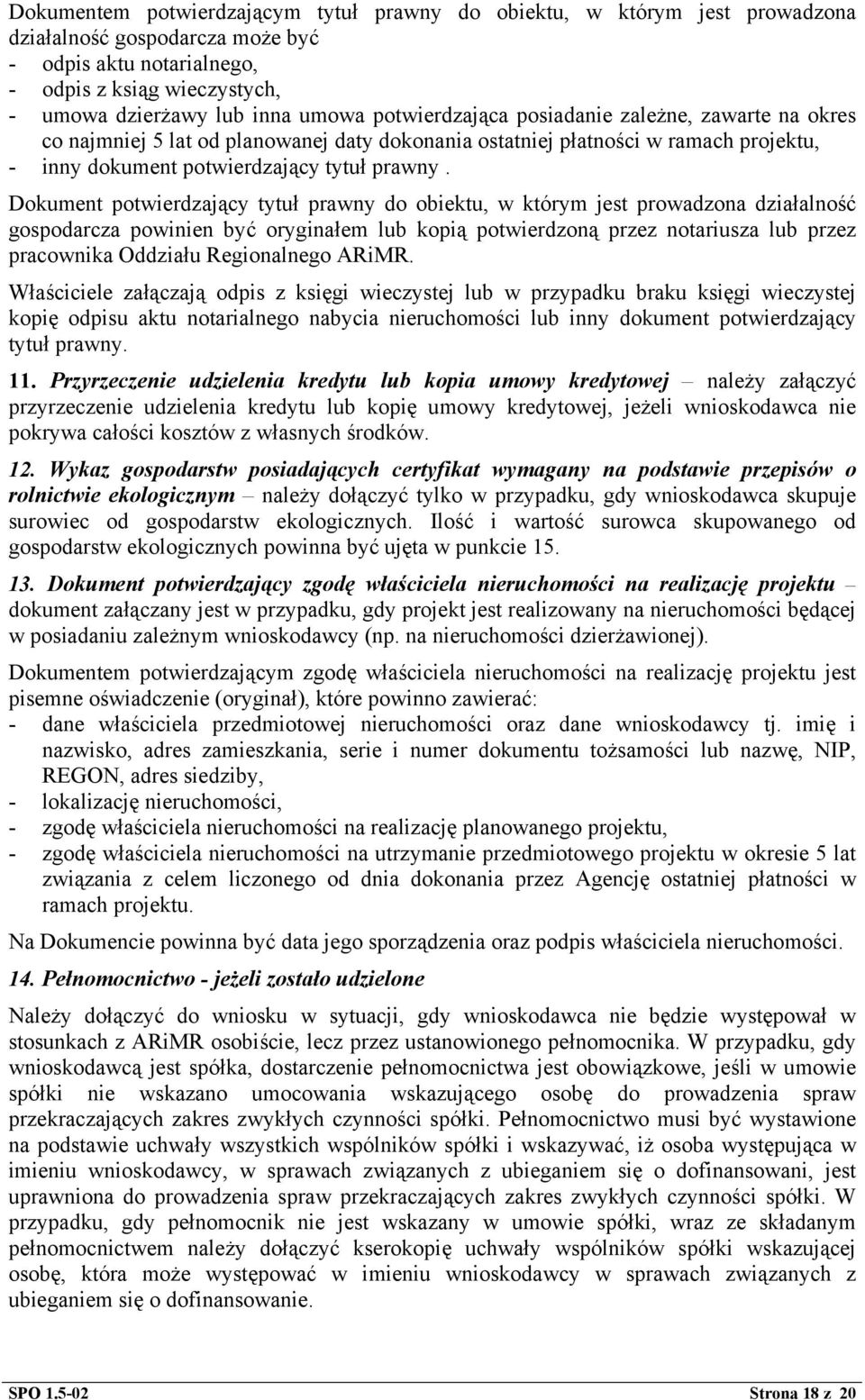 Dokument potwierdzający tytuł prawny do obiektu, w którym jest prowadzona działalność gospodarcza powinien być oryginałem lub kopią potwierdzoną przez notariusza lub przez pracownika Oddziału