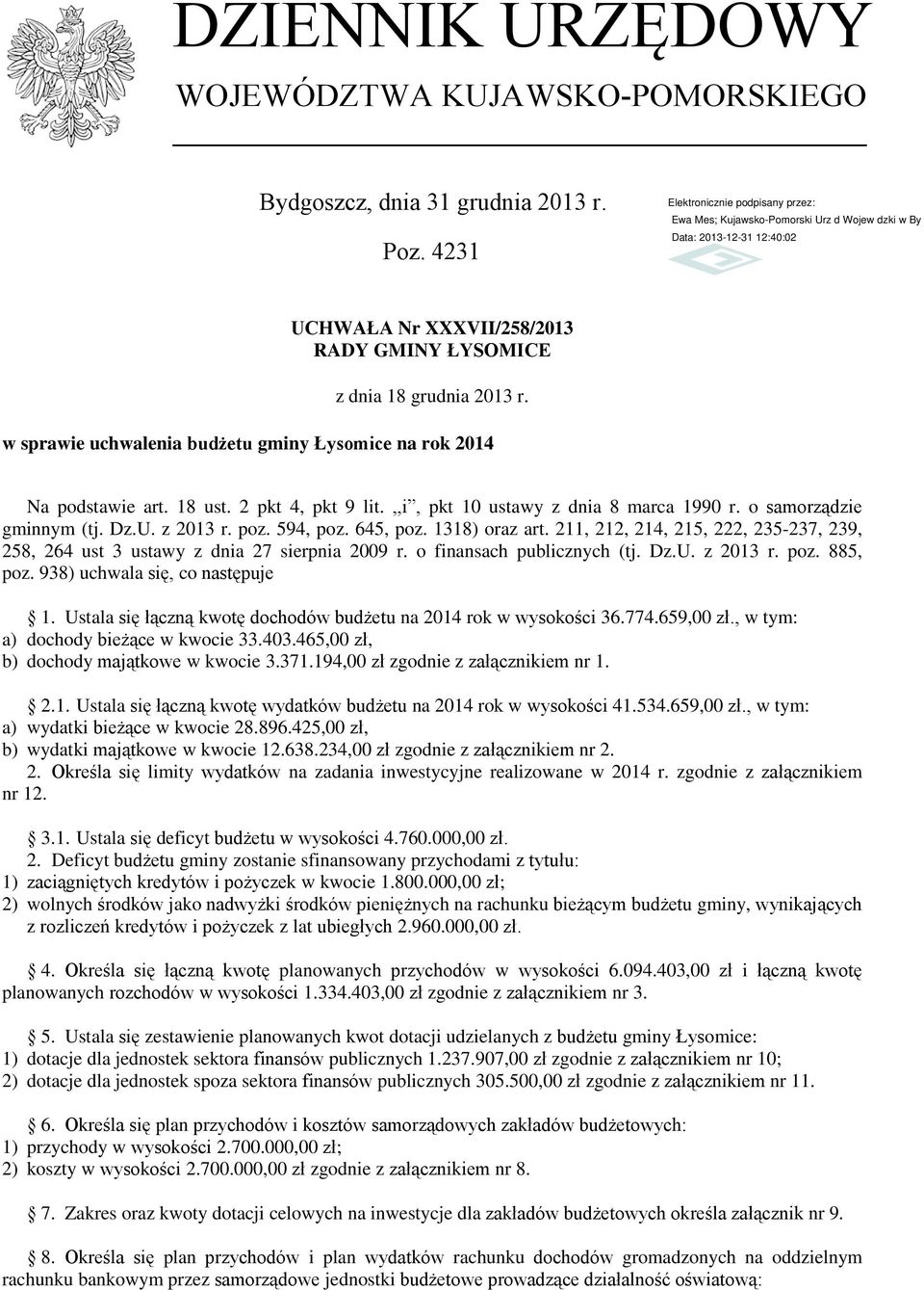 645, poz. 1318) oraz art. 211, 212, 214, 215, 222, 235-237, 239, 258, 264 ust 3 ustawy z dnia 27 sierpnia 2009 r. o finansach publicznych (tj. Dz.U. z 2013 r. poz. 885, poz.