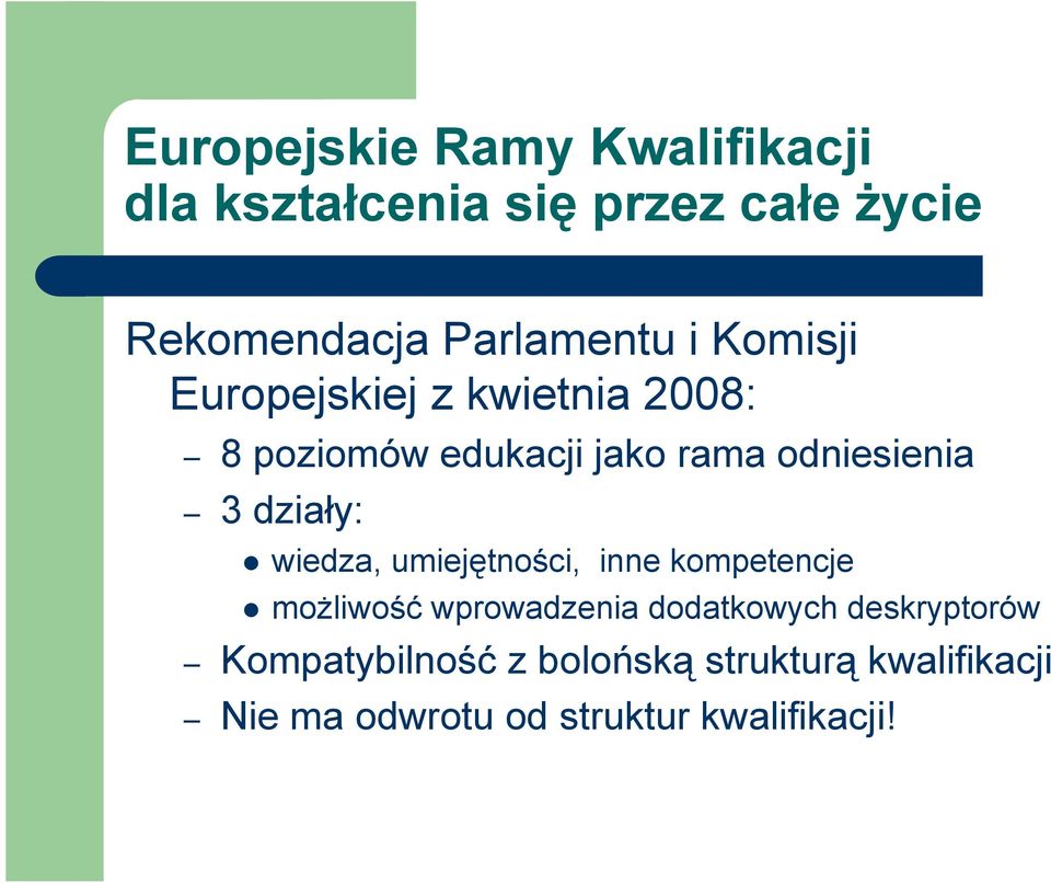 odniesienia 3 działy: wiedza, umiejętności, inne kompetencje możliwość wprowadzenia