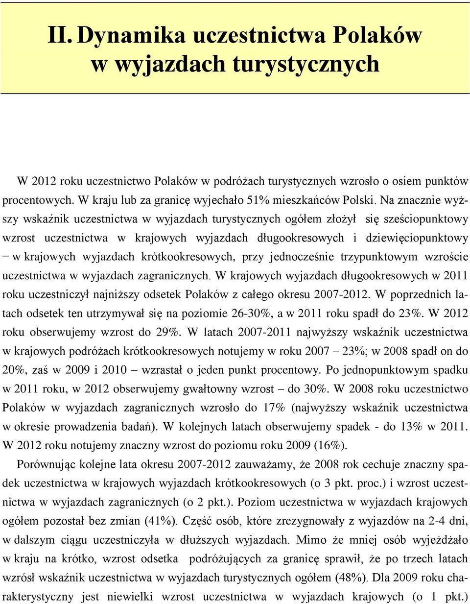 W kraju lub za granicę wyjechało 51% mieszkańców Polski.