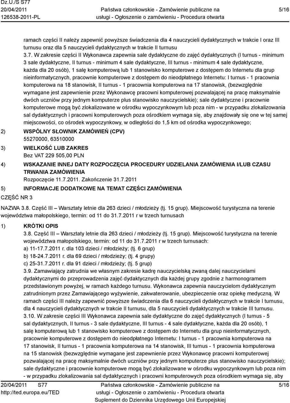 dydaktyczne, każda dla 20 osób), 1 salę komputerową lub 1 stanowisko komputerowe z dostępem do Internetu dla grup nieinformatycznych, pracownie komputerowe z dostępem do nieodpłatnego Internetu: I