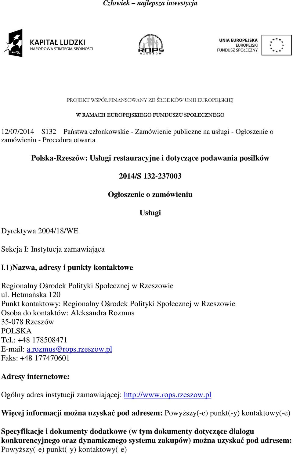 1)Nazwa, adresy i punkty kontaktowe Regionalny Ośrodek Polityki Społecznej w Rzeszowie ul.