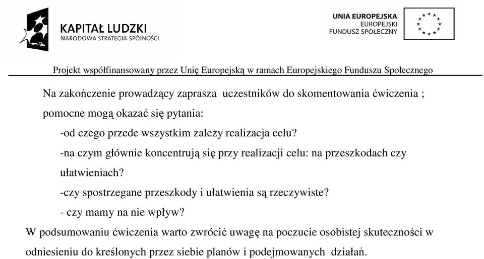 -na czym głównie koncentrują się przy realizacji celu: na przeszkodach czy ułatwieniach?