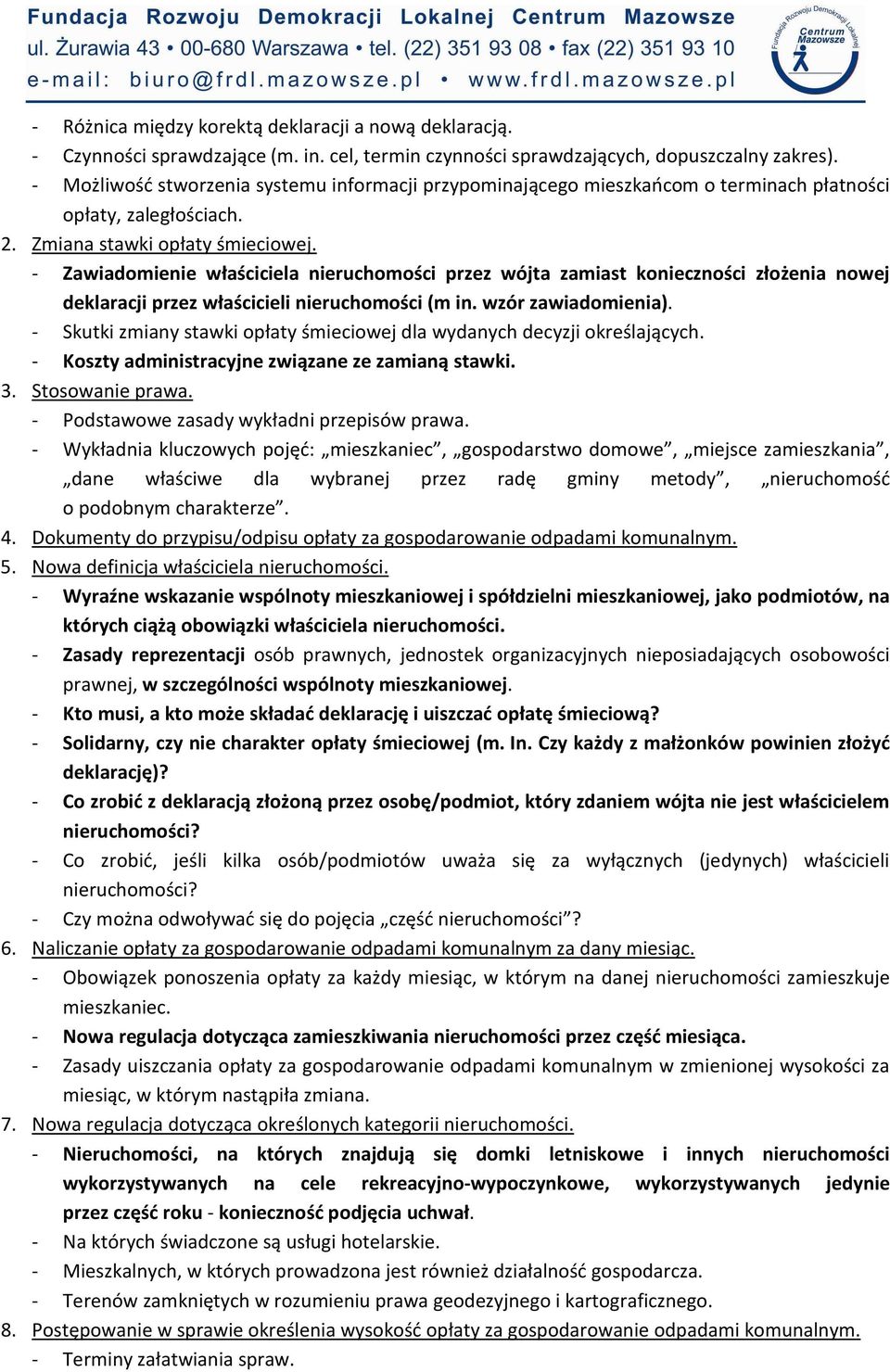 - Zawiadomienie właściciela nieruchomości przez wójta zamiast konieczności złożenia nowej deklaracji przez właścicieli nieruchomości (m in. wzór zawiadomienia).