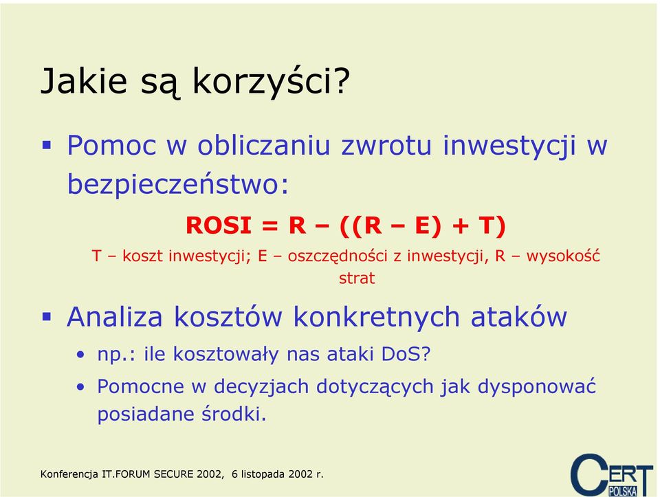 T) T koszt inwestycji; E oszczędności z inwestycji, R wysokość strat